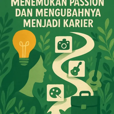 Menemukan Passion dan Mengubahnya Menjadi Karier